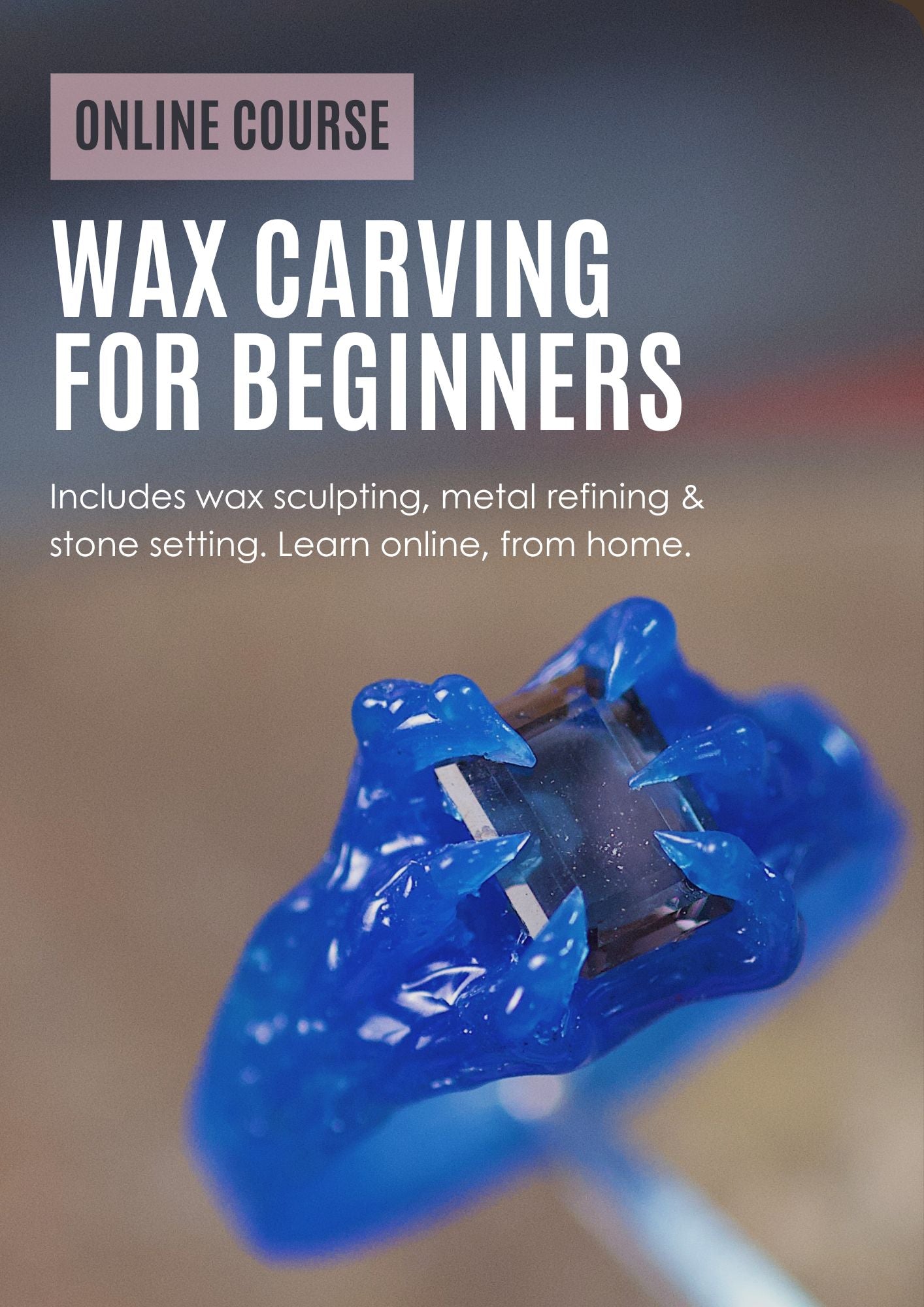Wax Carving For Beginners | Online Lost Wax Jewellery Course